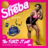 Queen Sheba - The Fukc It Pill