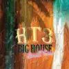 HT3 - Big House / Small Time
